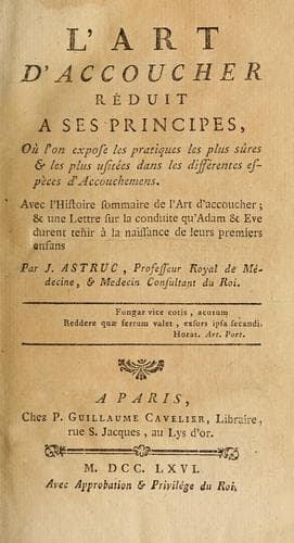 L'art d'accoucher ruit a ses principes, ol'on expose les pratiques les plus ses & les plus usits dans les diffentes espes & accouchemens