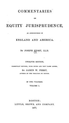 Commentaries on equity jurisprudence as administered in England and America