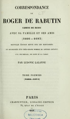Correspondance de Roger de Rabutin, comte de Bussy, avec sa famille et ses amis