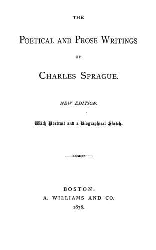 The poetical and prose writings of Charles Sprague, with portrait and a biographical sketch