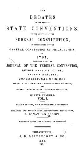 The debates in the several state conventions on the adoption of the federal Constitution