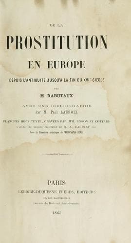De la prostitution en Europe depuis l'antiquit©♭ jusqu'©  la fin du XVIe si©·cle