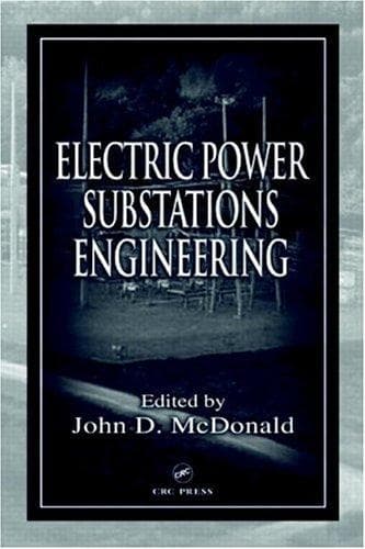 Electric Power Substations Engineering (Electric Power Engineering Series, 8)