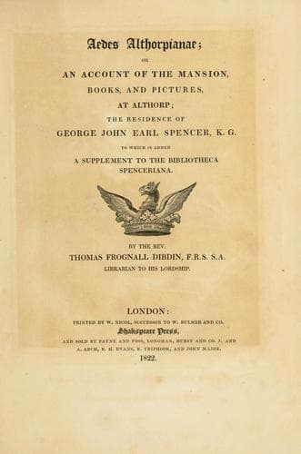 Aedes Althorpianae; or, Account of the mansion, books, and pictures, at Althorp