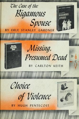 The case of the bigamous spouse; Missing, presumed dead; Choice of violence