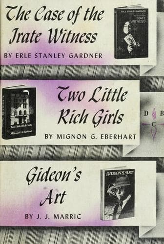 The case of the irate witness; Two little rich girls; Gideon's art