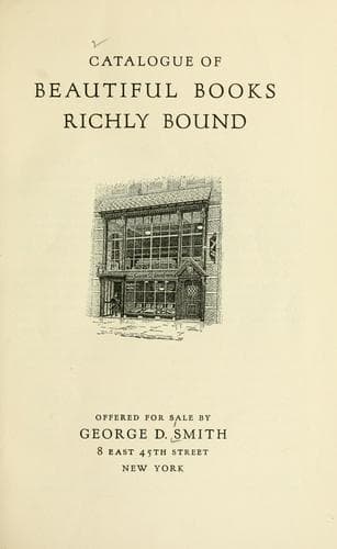 Catalogue of beautiful books richly bound offered for sale by George D. Smith ... New York