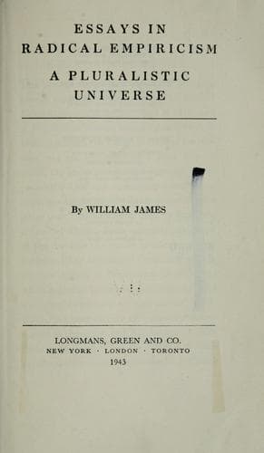 Essays in radical empiricism [and] A pluralistic universe