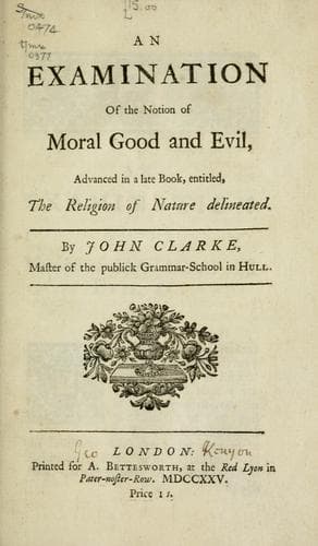 Examination of the notion of moral good and evil advanced in a late book entitled The religion of nature delineated