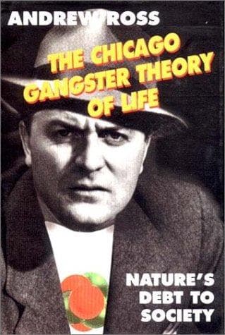 The Chicago gangster theory of life