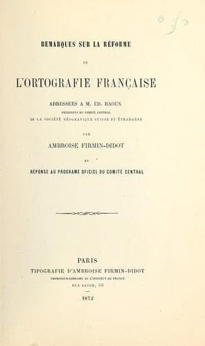 Remarques sur la réforme de l'ortografie française, adressées à Ed. Raoux en réponse au programe oficiel du Comité central