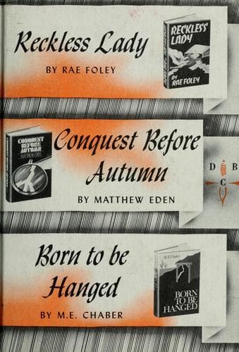 Reckless Lady; Conquest Before Autumn; Born to be Hanged