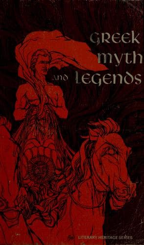 Greek myths and legends retold by eminent mythologists