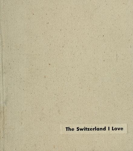 The Switzerland I love