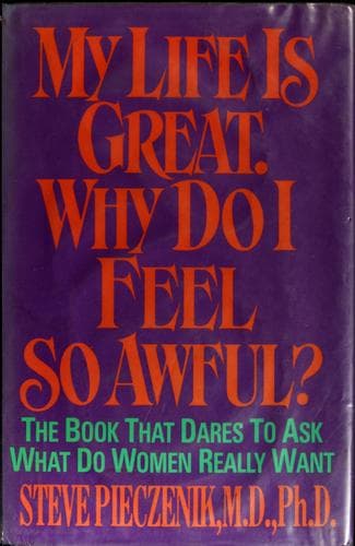 My life is great, why do I feel so awful?