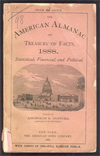 American Almanac and Treasury of Facts, Statistical, Financial, and Political for the year 1888