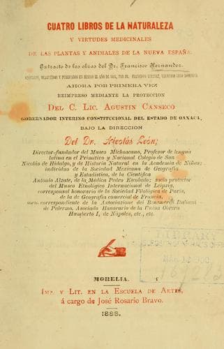 Cuatro libros de la naturaleza y virtudes medicinales de las plantas y animales de la Nueva España