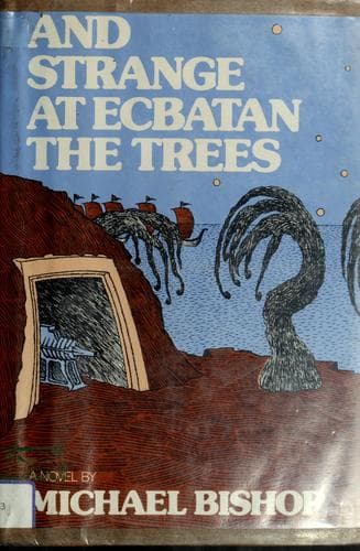 And strange at Ecbatan the trees