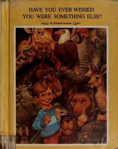 Have you ever wished you were something else?