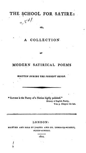The School for Satire: Or, A Collection of Modern Satirical Poems Written During the Present Reign