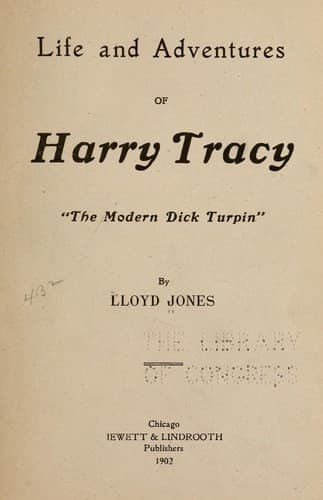 Life and adventures of Harry Tracy, "the modern Dick Turpin,"