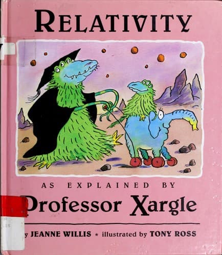 Relativity, as explained by Professor Xargle
