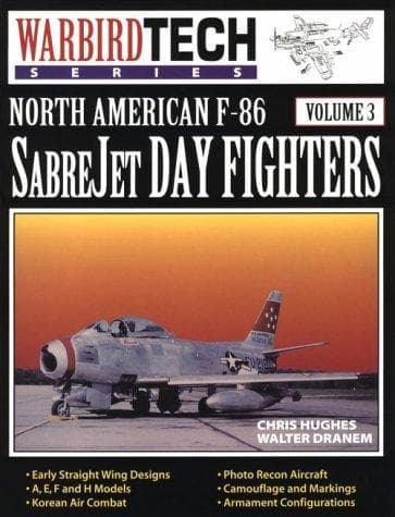 North American F-86 Sabrejet Day Fighters - WarbirdTech Volume 3 (WarbirdTech)