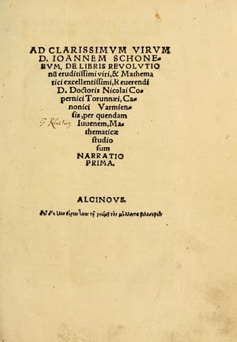Ad clarissimum virum D. Ioannem Schonerum, De libris reuolutionu[m] eruditissimi viri, & mathematici excellentissimi, Reuerendi D. Doctoris Nicolai Copernici ... per quendam Iuuenem, mathematicae studiosum Narratio prima ...
