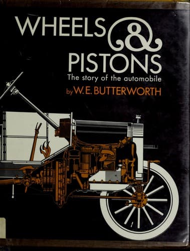 Wheels and pistons; the story of the automobile