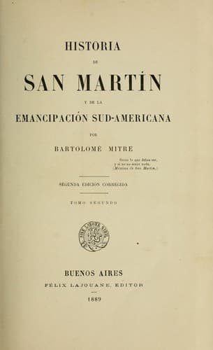 Historia de San Martín y de la emancipación sud-americana