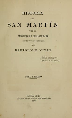 Historia de San Martín y de la Emancipación sud-americana