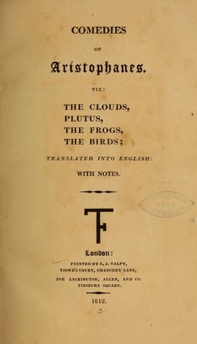 Comedies of Aristophanes, viz, The Clouds, Plutus, The Frogs, The Birds
