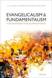 Evangelicalism and fundamentalism in the United Kingdom during the twentieth century