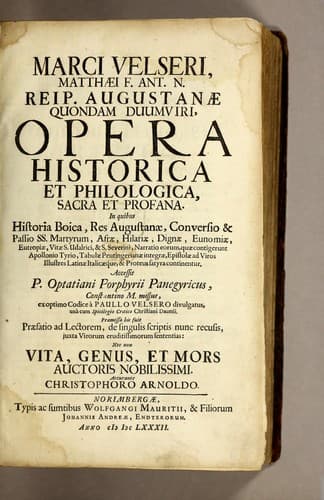 Marci Velseri, Matthaei F. Ant. N. Reip. Augustanae quondam duumviri, Opera historica et philologica, sacra et profana
