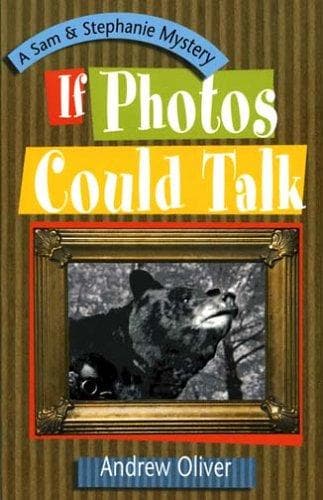 If Photos Could Talk (A Sam & Stephanie Mystery)