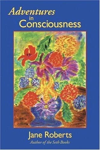 Adventures in consciousness