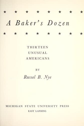 A baker's dozen; thirteen unusual Americans