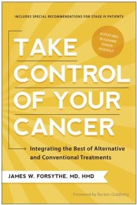 Take Control Of Your Cancer Integrating The Best Of Alternative And Conventional Treatments