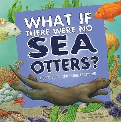What If There Were No Sea Otters
