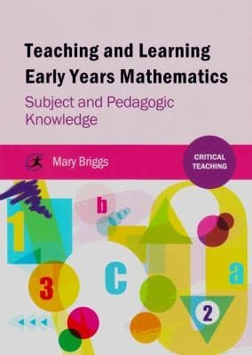 Teaching And Learning Early Years Mathematics Subject And Pedagogic Knowledge