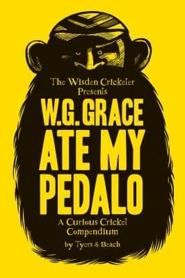 Wg Grace Ate My Pedalo A Curious Cricket Compendium