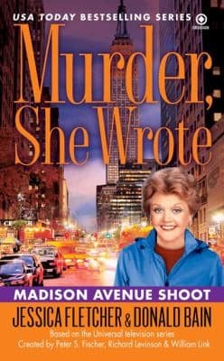 Madison Avenue Shoot A Murder She Wrote Mystery A Novel