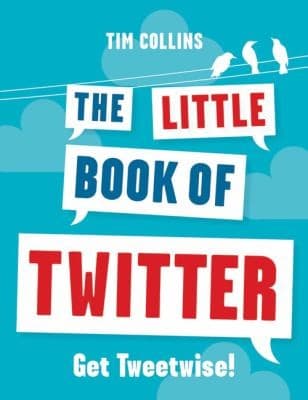 The Little Book Of Twitter