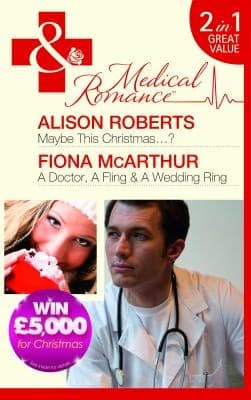 Maybe This Christmas...? / A Doctor, A Fling & A Wedding Ring