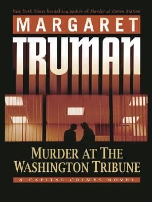 Murder At The Washington Tribune A Capital Crimes Novel