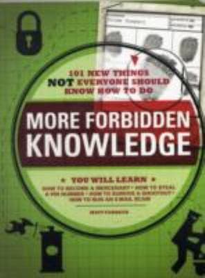 More Forbidden Knowledge 101 New Things Not Everyone Should Know How To Do