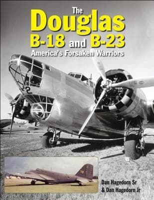 Douglas B18 And B23 Americas Forgotten Warriors