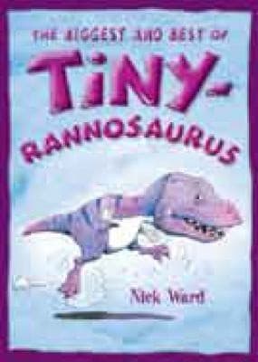 The Biggest And Best Of Tinyrannosaurus Stories