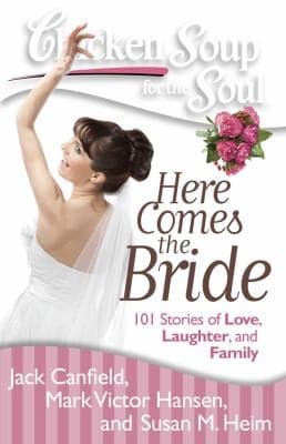 Here Comes the Bride (Chicken Soup for the Soul)