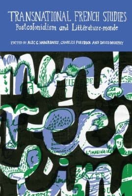 Transnational French Studies Postcolonialism And Littraturemonde